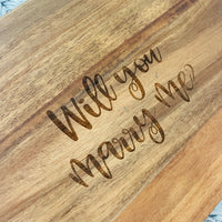 “Will you marry me?” engraved acacia wood serving board