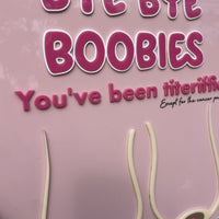 ‘Bye Bye Boob/ies’ Mastectomy Party Sign