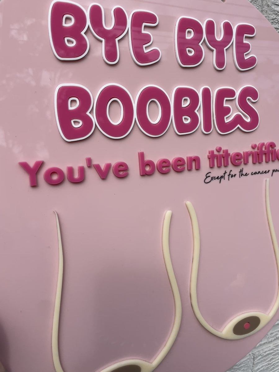 ‘Bye Bye Boob/ies’ Mastectomy Party Sign